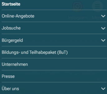 Bild des aufgeklappten Menü auf der Seite in schwerer Sprache. Es sind die einzelnen Themen Online-Angebote, Jobsuche, Bürgergeld, Bildungs- und Teilhabepaket (BuT), Unternehmen, Presse und Über uns aufgelistet. 